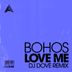 Cover art for "DJ Dove, Bohos — Love Me (DJ Dove Remix) (Extended Mix)"