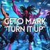 Cover art for "Geto Mark — Turn It Up"