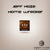 Cover art for "Jeff Haze — Home Wrecker"