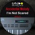 Cover art for "Accidental Melody — I'm Not Scared"