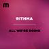 Cover art for "Rithma — All We're Doing"