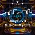 Cover art for "Joey SLVR — Music Is My Life"