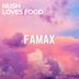 Cover art for "Nush Loves Food — Famax (Extended Mix)"