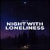 Cover art for "Ball VRP — Night with Loneliness"