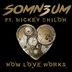 Cover art for "Somn3um — How Love Works feat. Mickey Shiloh (Matt Darey Rude Remix)"