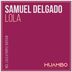 Cover art for "Samuel Delgado — Lola (Original Mix)"