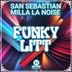 Cover art for "San Sebastian, Milla La Noise — Funky Litt (Extended Mix)"