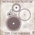 Cover art for "The Time'Machine — Do What You Want (DJ 19 Edit)"