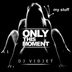 Cover art for "DJ Vidjet — Only This Moment"