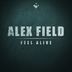 Cover art for "Alex Field — Feel Alive (Original Mix)"