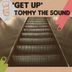 Cover art for "Tommy the Sound — Get Up (Enrico da Rosa Remix)"