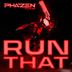 Cover art for "Phazen — Run That"