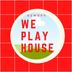 Cover art for We Play House