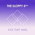 Cover art for "The Sloppy 5th's — Kick That Snail"