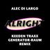 Cover art for "Alec Di Largo, Keeden Traxx — Alright (Keeden Traxx Generator Raum Remix)"