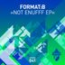 Cover art for "Format:B — Not Enufff"