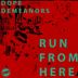 Cover art for "Dope Demeanors — Run from Here (Original Mix)"