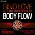 Cover art for "Gino Love, The Voice Of House — Body Flow (Mike Dominico's Rotate Remix)"