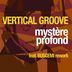 Cover art for "Vertical Groove — Mystere Profond"