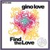 Cover art for "Gino Love — Find The Love (Vocal)"