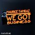 Cover art for "Maurice Tamraz — We Got Business"