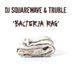 Cover art for "DJ Squarewave, Truble — Bacteria Rag"