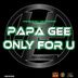 Cover art for "Papa Gee — Only For You"