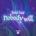 Cover art for "Lucia Haze — Nobody Will"