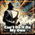 Cover art for Can't Do It on My Own feat. Lowkeytheory
