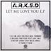 Cover art for "A.R.K.E.D, Max Thomson — Let Me Love You"