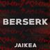 Cover art for "Jaikea — Berserk"