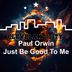 Cover art for "Paul Orwin — Just Be Good to Me"