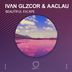 Cover art for "IVɅN GLZCOR, AACLAU — Beautiful Escape"