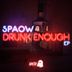 Cover art for "Spaow — Drunk Enough To Say I Love You"