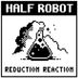 Cover art for "Half Robot — Reduction Reaction (Original Mix)"