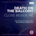 Cover art for "Death on the Balcony — Close Beside Me (Original Mix)"