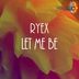 Cover art for "Ryex — Let Me Be"