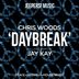 Cover art for "Chris Woods — Daybreak (Jay Kay Remix)"