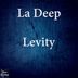 Cover art for "La Deep — Levity"