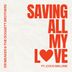 Cover art for Saving all my love feat. Coco Malone