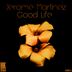 Cover art for "Jerome Martinez — Good Life (Original Mix)"