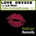 Cover art for "Love Device, Le Noir — U Take Me Breath Away (Live Bass Edit)"