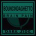 Cover art for "Brain Pain — Bouncindaghetto"