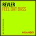 Cover art for "Revler — Feel Dat Bass (Original Mix)"