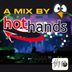 Cover art for "Hot Hands — A Mix By Hot Hands (Continuous Dj Mix)"