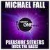 Cover art for "Michael Fall — Pleasure Seekers (Kick the Bass) (Radio Mix)"