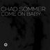 Cover art for "Chad Sommer — Come On Baby (Frique Remix)"