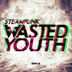 Cover art for "Steampunk — Wasted Youth"