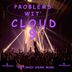 Cover art for "Dj Cloud-9 — Problems Wit' Cloud-9 (That Crazy Groovy Electro Bass)"