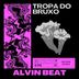 Cover art for "ALVIN BEAT — Tropa do Bruxo"